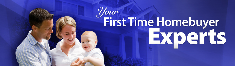 Your first time home buying experts